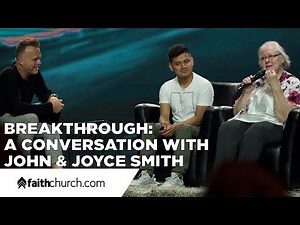 Breakthrough: A Conversation with John and Joyce Smith - Pastor David Crank