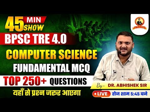 BPSC TRE 4.0 | Computer Science | 250+ Fundamental MCQ Discussion | Class- 02 | By: Dr. Abhishek Sir