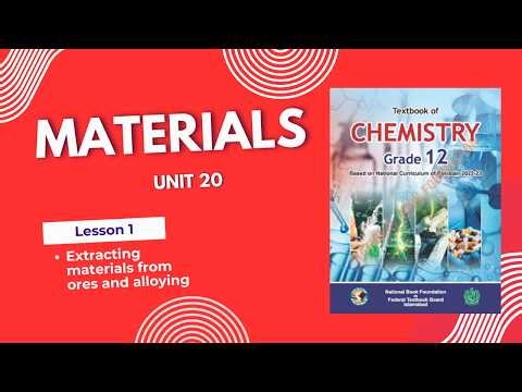 Unit 20 | Materials | Extracting materials from ores and alloying| | Grade 12 | New syllabus