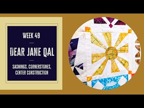 Dear Jane QAL Week 49 Sashing and Cornerstones, Center Completion