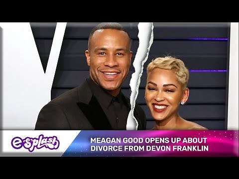 See Why Meagan Good Opens Up About Divorce From Devon Franklin