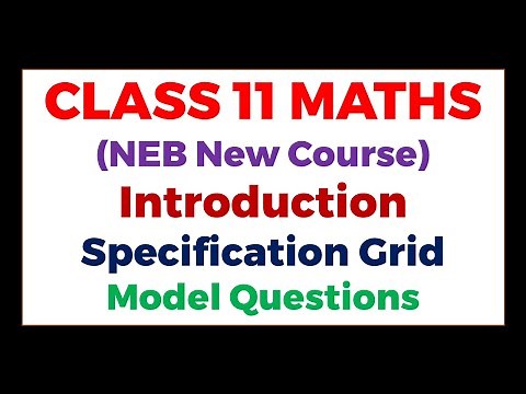Class 11 Maths (New Course) || Introduction, Specification Grid, Model Questions 2078