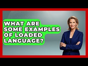 What Are Some Examples Of Loaded Language? - Literary Icons