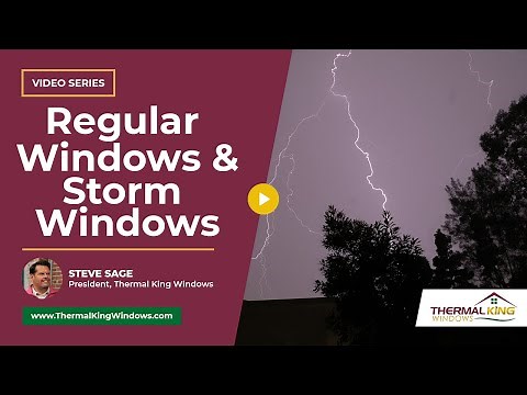 What’s the Difference Between Regular Windows and Storm Windows? | Thermal King Windows