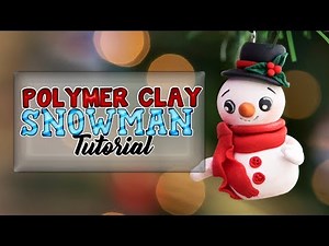 Polymer Clay Snowman Tutorial