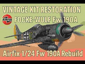 Restoration & Rebuild – Airfix 1/24 Fw 190A Rescue Project