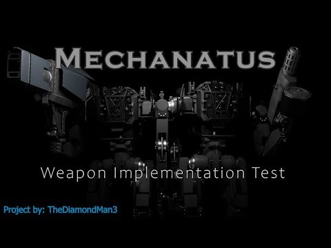 Mechanatus Weapon Implementation Test