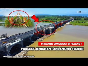 🔴 LONGEST BRIDGE PANDANSIMO ‼️ Semakin Istimewa ‼️ Pemasangan Tiang Utama Ornamen Gunungan