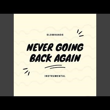 Never Going Back Again (Instrumental)