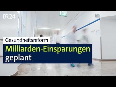 Gesundheitsreform: Milliarden-Einsparungen geplant | BR24