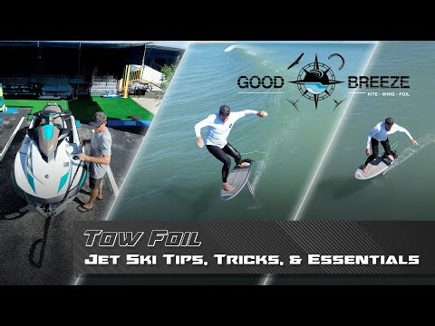 HOW TO TOW FOIL - PART II: JET SKI TIPS, TRICKS & ESSENTIALS