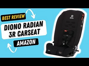 Diono Radian 3R Review: Is it the Ultimate Car Seat ?