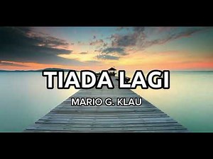 TIADA LAGI - MARIO G. KLAU (Lirik)