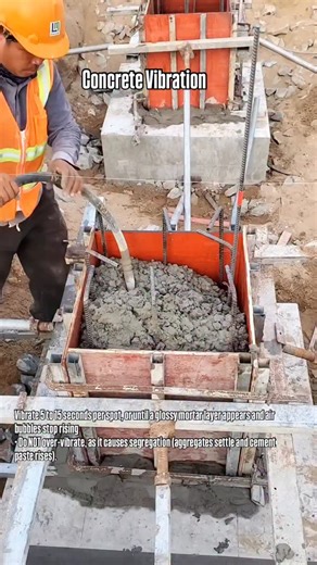 Concrete Vibration • Vibrate 5 to 15 seconds per spot, or until a glossy mortar layer appears and air Jubbles stop risinc • Do NOT over-vibrate, as it causes segregation (aggregates settle and cement paste rises). #vibrationconcrete #construction #compaction #concrete #segregation | CivilEngineer