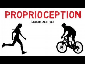 What is it like to be undersensitive to Proprioception?