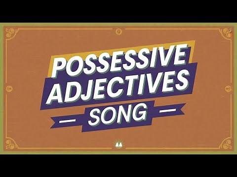 Possessive Adjectives Song