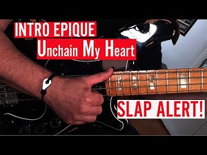 TECHNIQUE SLAP AVEC L'INTRO EPIQUE DE UNCHAIN MY HEART
