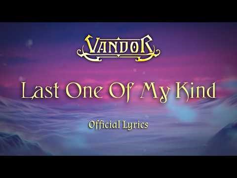 Vandor - Last One of My Kind (Official Lyrics)