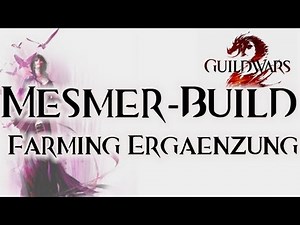 GW2 (Persönlicher) MESMER BUILD und Spielweise / + Ergänzung zum FARMING-GUIDE [German] [HD+]