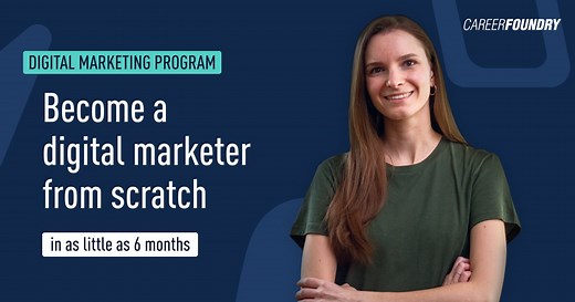Become a Digital Marketer - CareerFoundry