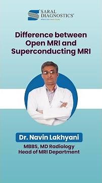 Open MRI vs Superconducting MRI – Dr Navin Lakhyani Explains the Key Differences