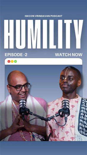 HUMILITY || ISKCON VRINDAVAN PODCAST