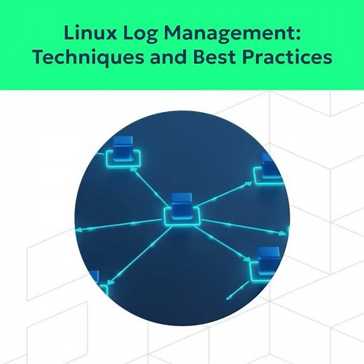 Linux Log Management: Techniques and Best Practices #LinuxLogs #Linux
