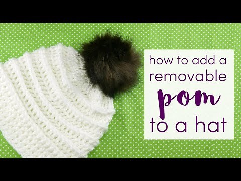How to Add a Removable Pom to a Hat
