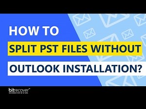 How to Split PST Files without Outlook Installation?
