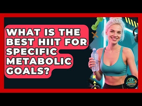 What Is The Best HIIT For Specific Metabolic Goals? - High Energy Training Hub