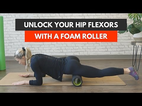 Unlock Your Hip Flexors with a Foam Roller