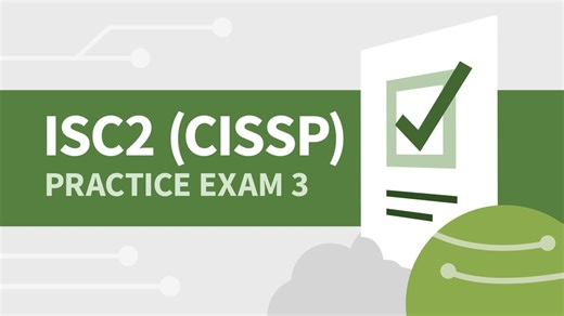 About the practice exam - Practice Exam 3 ISC2 Certified Information Systems Security Professional (CISSP) (2024) Video Tutorial | LinkedIn Learning, formerly Lynda.com