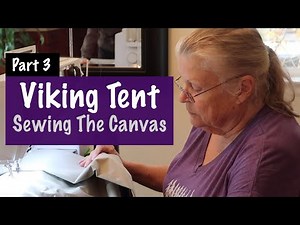 Building Viking Tent - A-Frame Tent for Winter - Sewing the Canvas - pt 3 -Spirit Forest - S3 -Ep#29