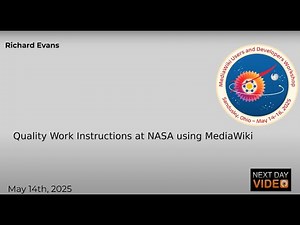 "Quality Work Instructions at NASA using MediaWiki" - Richard Evans