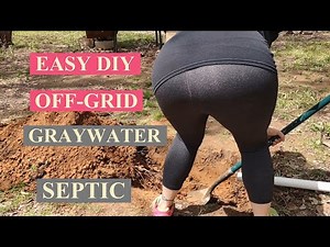 Off Grid Grey Water Septic System DIY Cheap & Easy