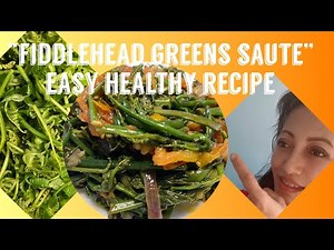 Fresh Fiddle Heads / Ferns (Na Ki/Ningro) sauté Healthy recipe