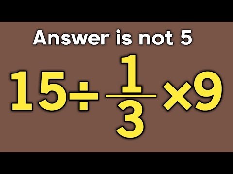 15÷1/3×9 = ❓ / Is your math brain ready for this challenge / Simplify algebraic expression