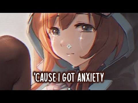 Nightcore - Anxiety (Lyrics)
