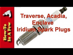 How To: Change Iridium Sparkplugs on a Traverse, Acadia, or Enclave (Complete)