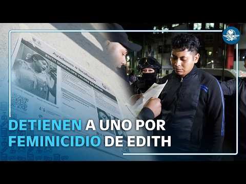 Edith buscaba trabajo y terminó asesinada; detienen a vigilante por feminicidio