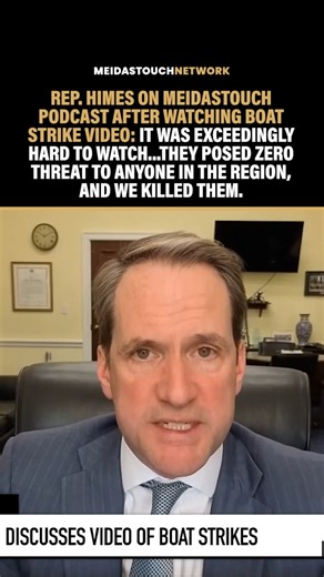 225K views · 9.8K reactions | Rep. Himes: It was exceedingly hard to watch. Even if you stipulate that it is a war, there is a very specific prohibition against killing individuals who have been removed from the fight. And there is no question that these individuals were removed from the fight. They were in the last hours of their life even if we had left them alone, because they were floating on a piece of flotsam in the middle of the ocean. | MeidasTouch | Facebook