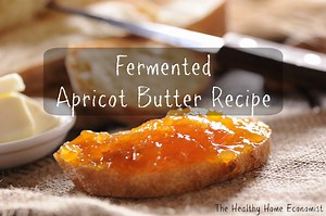 Probiotic Apricot Butter Recipe (  VIDEO)