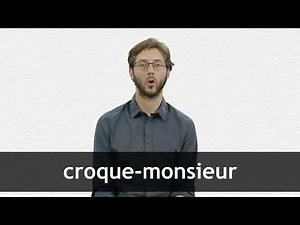How to pronounce CROQUE-MONSIEUR in French