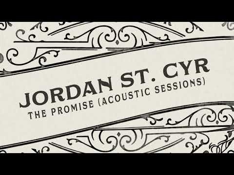 The Promise (Acoustic) - Jordan St. Cyr [Official Audio]
