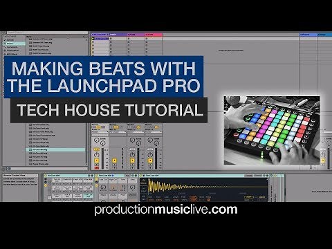 Making Beats with the Launchpad Pro - Tech House Tutorial Ableton
