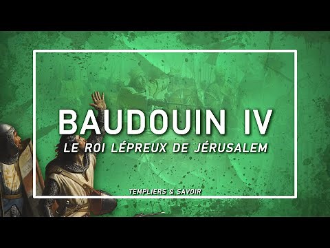 Baudouin IV, le roi lépreux - Templiers & Savoir