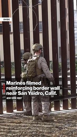 US Marines are reinforcing the border wall with Mexico in San Ysidro, California, just south of San Diego. | New York Post