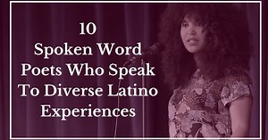 10 Spoken Word Poets Who Speak To Diverse Latino Experiences