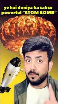 World‘s most powerful Atom Bomb #ytshorts #shorts #entertainment