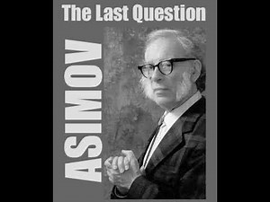 Last Question - Isaac Asimov